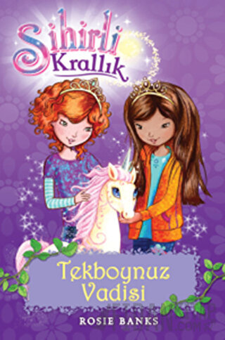 Sihirli Krallık Tekboynuz Vadisi - 2. Kitap Rosie Banks