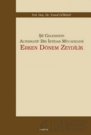 Şii Gelenekte Alternatif Bir İktidar Mücadelesi: Erken Dönem Zeydilik 