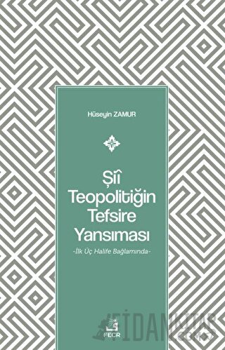 Şii Teopolitiğin Tefsire Yansıması Hüseyin Zamur