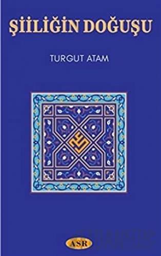 Şiiliğin Doğuşu Turgut Atam