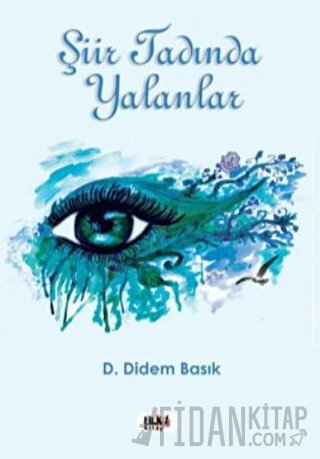 Şiir Tadında Yalanlar D. Didem Basık