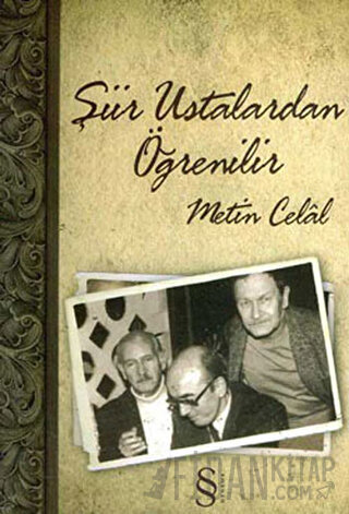 Şiir Ustalardan Öğrenilir Metin Celal