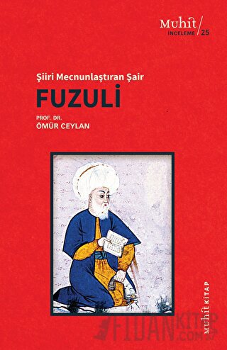 Şiiri Mecnunlaştıran Şair Fuzuli Kolektif