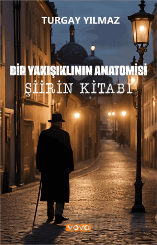 Şiirin Kitabı – Bir Yakışıklının Anatomisi Turgay Yılmaz