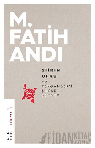 Şiirin Ufku: Hz. Peygamber'i Şiirle Sevmek M. Fatih Andı