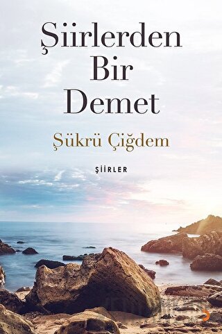 Şiirlerden Bir Demet Şükrü Çiğdem