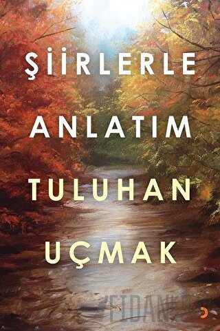 Şiirlerle Anlatım Tuluhan Uçmak