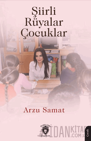 Şiirli Rüyalar Çocuklar Arzu Samat