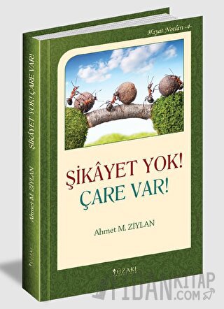 Şikayet Yok! Çare Var! Ahmet M. Ziylan