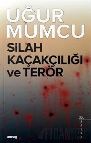 Silah Kaçakçılığı ve Terör Uğur Mumcu