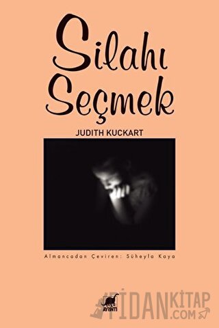 Silahı Seçmek Judith Kuckart