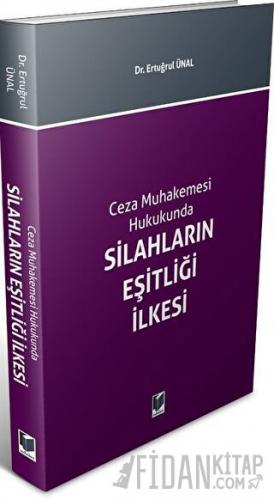 Silahların Eşitliği İlkesi Ertuğrul Ünal