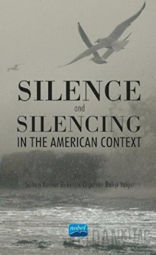 Silence and Silencing Gökben Güçlü