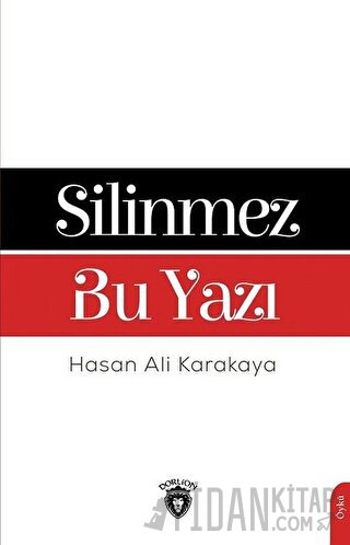 Silinmez Bu Yazı Hasan Ali Karakaya