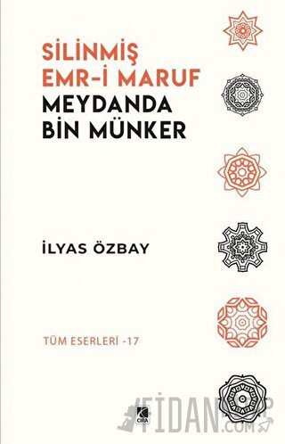 Silinmiş Emr-i Maruf Meydanda Bin Münker İlyas Özbay