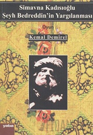 Simavna Kadısıoğlu Şeyh Bedreddin'in Yargılanması Kemal Demirel