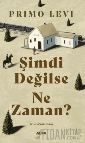 Şimdi Değilse Ne Zaman? Primo Levi