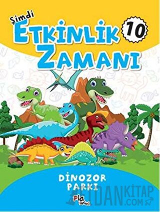 Şimdi Etkinlik Zamanı 10 - Dinazor Parkı Kolektif