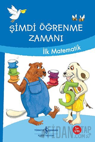 Şimdi Öğrenme Zamanı - İlk Matematik Ulrike Holzwarth - Raether