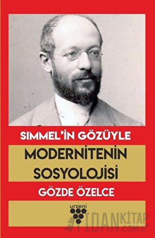 Simmel’in Gözüyle Modernitenin Sosyolojisi Gözde Özelce