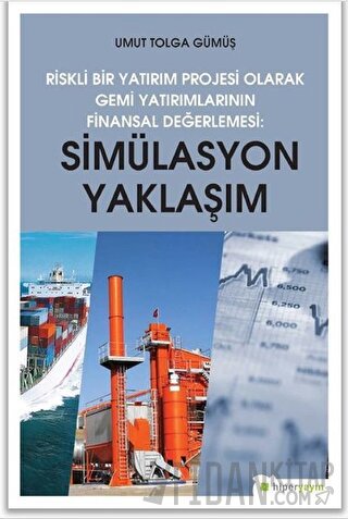 Simülasyon Yaklaşım - Riskli Bir Yatırım Projesi Olarak Gemi Yatırımla