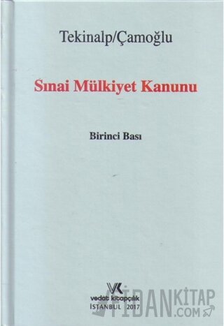 Sınai Mülkiyet Kanunu (Ciltli) Ersin Çamoğlu