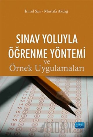 Sınav Yoluyla Öğrenme Yöntemi ve Örnek Uygulamaları İsmail Şan