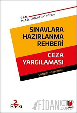 Sınavlara Hazırlanma Rehberi Ceza Yargılaması" Erdener Yurtcan