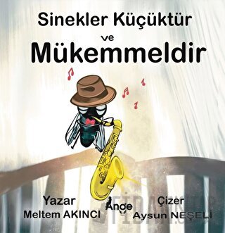 Sinekler Küçüktür ve Mükemmeldir Meltem Akıncı