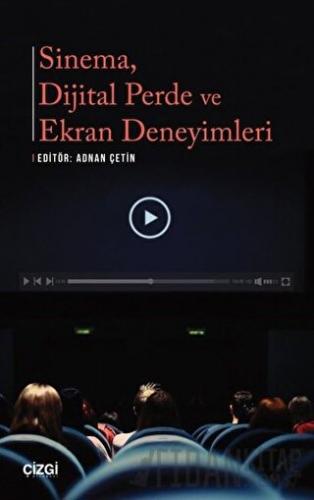 Sinema Dijital Perde ve Ekran Deneyimleri Adnan Çetin