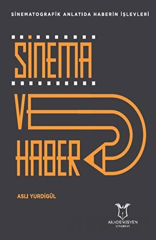 Sinema ve Haber Aslı Yurdigül