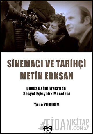 Sinemacı ve Tarihçi Metin Erksan Tunç Yıldırım