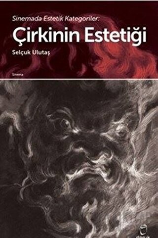 Sinemada Estetik Kategoriler: Çirkinin Estetiği Selçuk Ulutaş