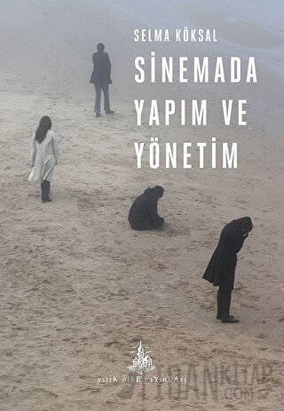 Sinemada Yapım ve Yönetim Selma Köksal