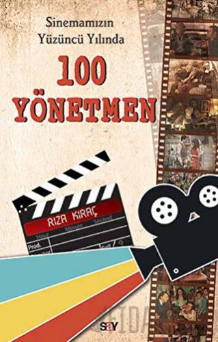 Sinemamızın Yüzüncü Yılında 100 Yönetmen Rıza Kıraç