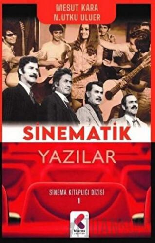 Sinematik Yazılar - Sinema Kitaplığı Dizisi 1 Mesut Kara