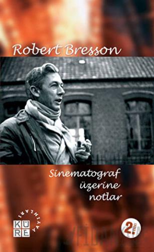 Sinematograf Üzerine Notlar Robert Bresson