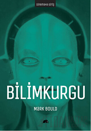 Sinemaya Giriş : Bilimkurgu Mark Bould