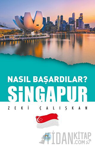 Singapur - Nasıl Başardılar? Zeki Çalışkan