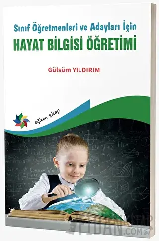 Sınıf Öğretmenleri ve Adayları İçin Hayat Bilgisi Öğretimi Gülsüm Yıld