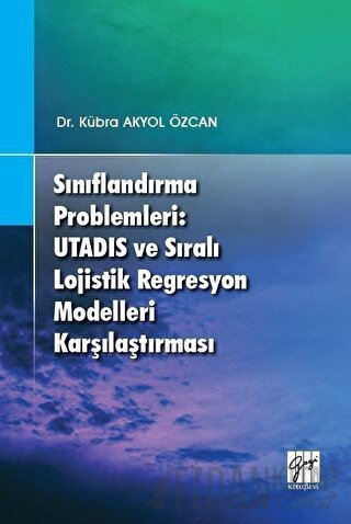 Sınıflandırma Problemleri: Utadis ve Sıralı Lojistik Regresyon Modelle