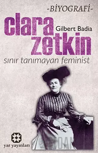 Sınır Tanımayan Feminist: Clara Zetkin Gilbert Badia