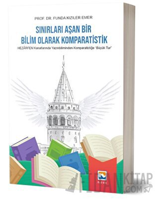 Sınırları Aşan Bir Bilim Olarak Komparatistik Funda Kızıler Emer