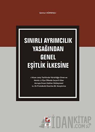 Sınırlı Ayrımcılık Yasağından Genel Eşitlik İlkesine Şennur Ağırbaşlı