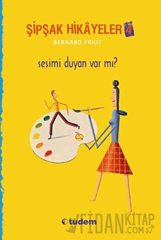 Şipşak Hikayeler 4 / Sesimi Duyan Var mı? Bernard Friot