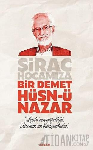 Sirac Hocamıza Bir Demet Hüsn-ü Nazar Kolektif