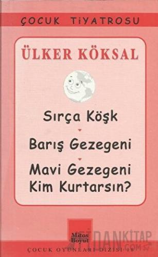 Sırça Köşk - Barış Gezegeni - Mavi Gezegeni Kim Kurtarsın? Ülker Köksa