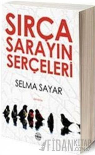 Sırça Sarayın Serçeleri Selma Sayar