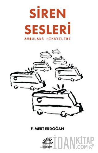 Siren Sesleri -Ambulans Hikayeleri F. Mert Erdoğan