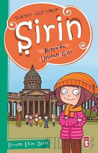 Şirin Rusya'da Uyutan Göl - Dünyayı Geziyorum Birsen Ekim Özen